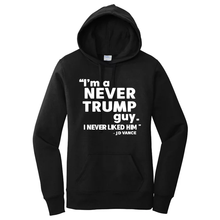 IM A Never Trump Guy I Never Liked Him Jd Vance Women's Pullover Hoodie