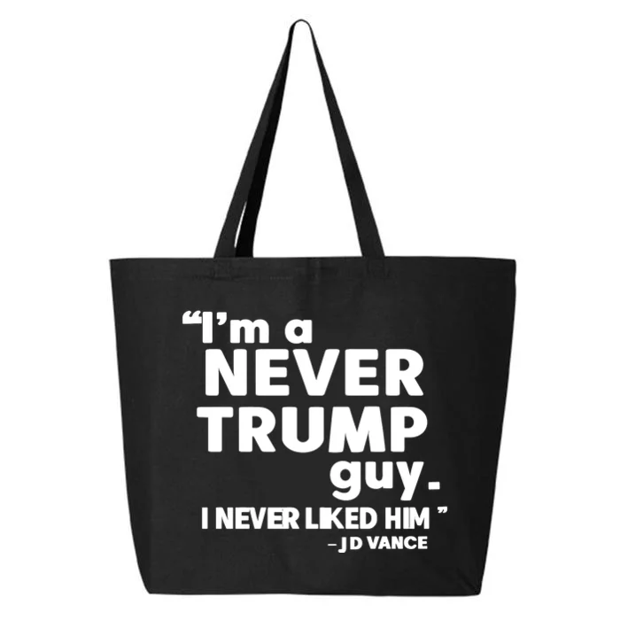 IM A Never Trump Guy I Never Liked Him Jd Vance 25L Jumbo Tote