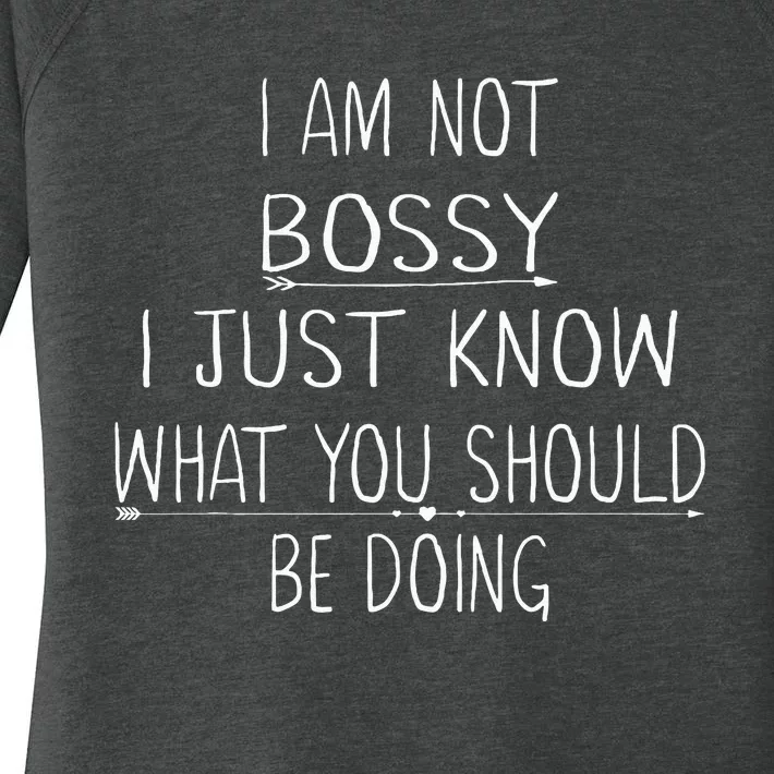 I Am Not Bossy I Just Know What You Should Be Doing Funny Women's Perfect Tri Tunic Long Sleeve Shirt