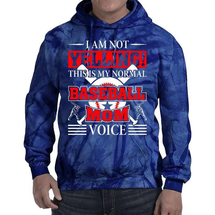 I Am Not Yelling ! This Is My Normal Baseball Mom Voice Funny Baseball Tie Dye Hoodie