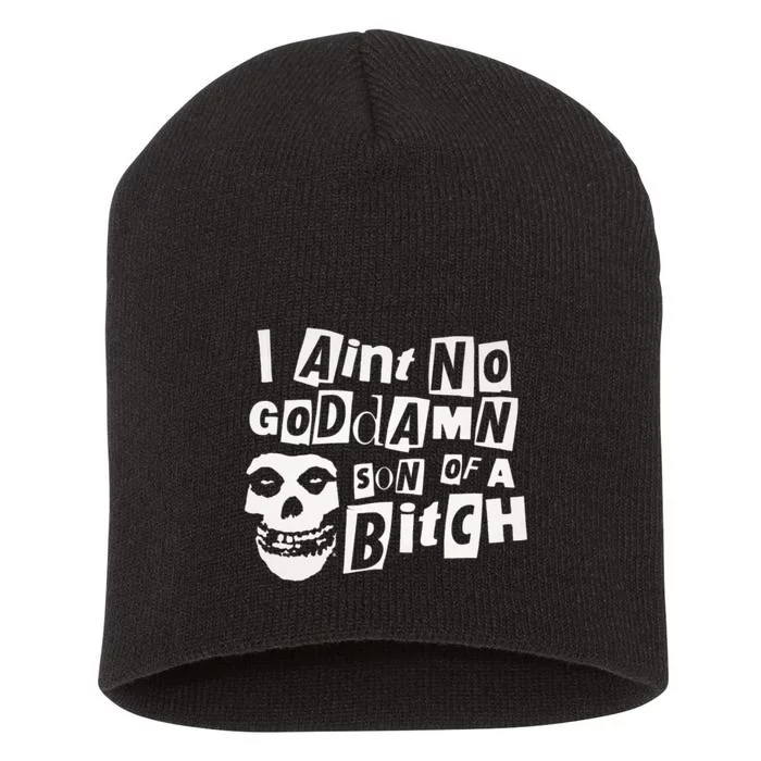 I Aint No God Damn Son Of A Bitch Short Acrylic Beanie