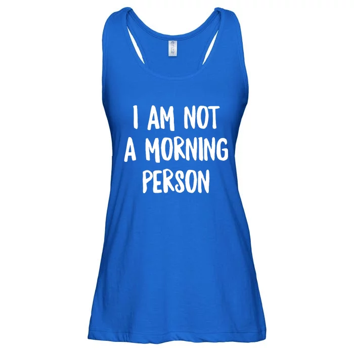 I Am Not A Morning Person Slogan Sayings Quote Ladies Essential Flowy Tank