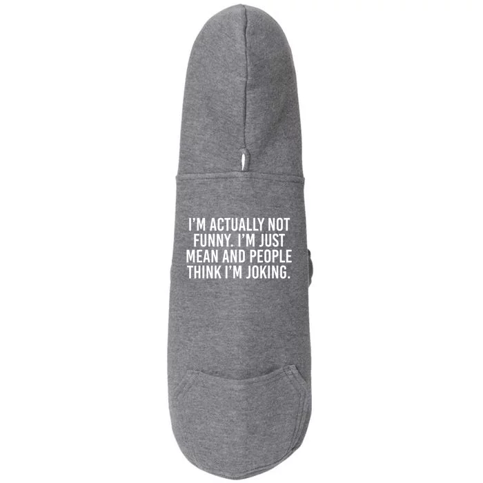 I’m Actually Not Funny I’m Just Mean And People Think I’m Joking Doggie 3-End Fleece Hoodie