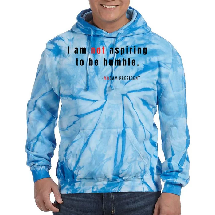 I Am Not Aspiring To Be Humble Tie Dye Hoodie