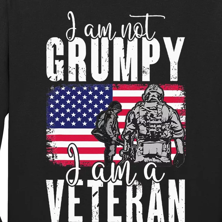 I Am Not Grumpy I Am A Veteran Patriotic Veteran Humor Tall Long Sleeve T-Shirt