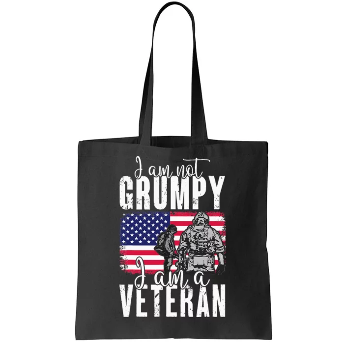 I Am Not Grumpy I Am A Veteran Patriotic Veteran Humor Tote Bag