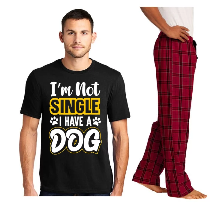 I Am Not Single I Have A Dog Pajama Set