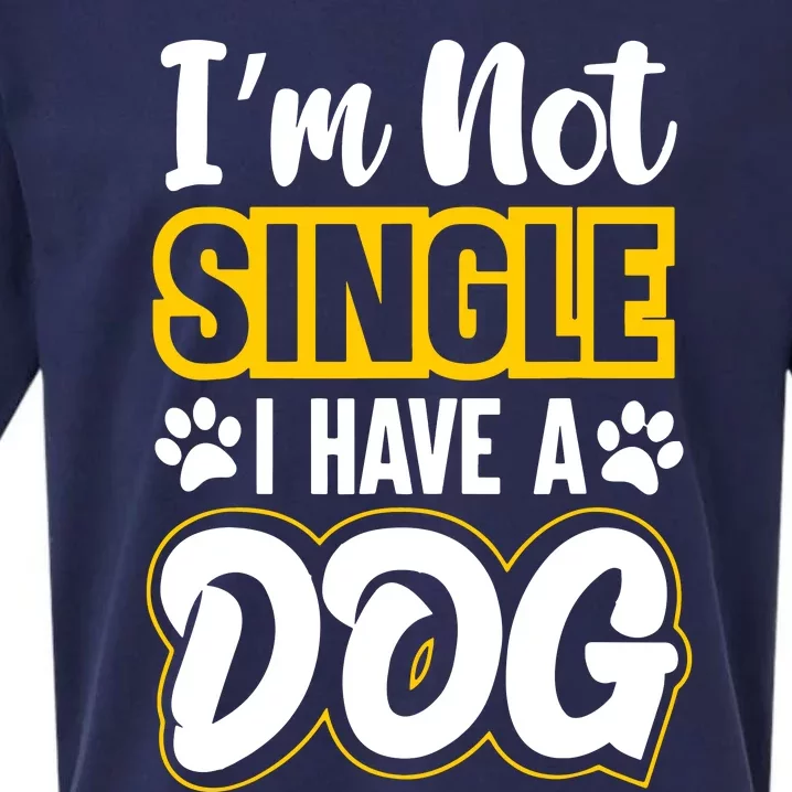 I Am Not Single I Have A Dog Sueded Cloud Jersey T-Shirt