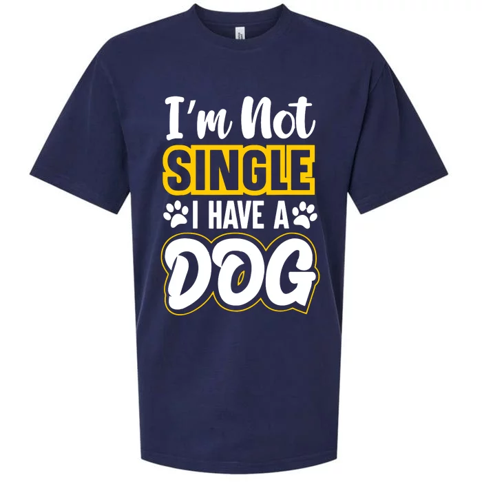 I Am Not Single I Have A Dog Sueded Cloud Jersey T-Shirt