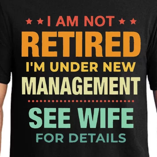 I Am Not Retired Im Under New Management See Wife Detail Pajama Set