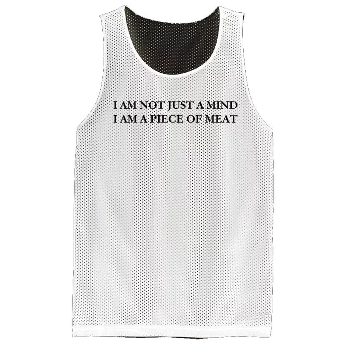 I Am Not Just A Mind I Am A Piece Of Meat Mesh Reversible Basketball Jersey Tank