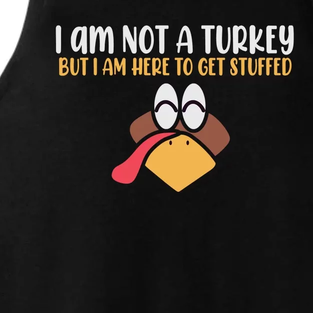 I Am Not A Turkey But I Am Here To Get Stuffed Funny Thanksgiving Ladies Tri-Blend Wicking Tank