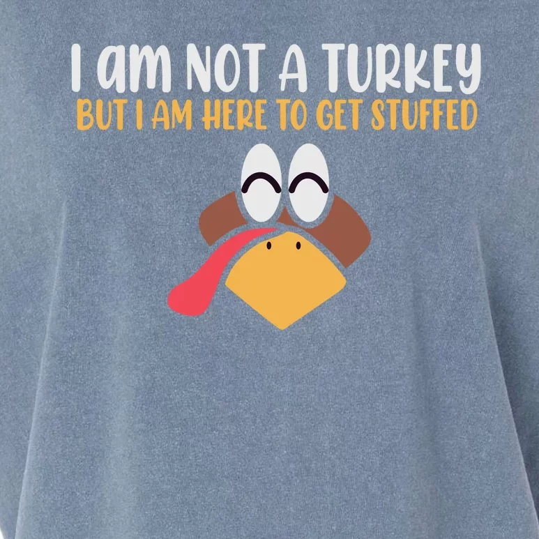 I Am Not A Turkey But I Am Here To Get Stuffed Funny Thanksgiving Garment-Dyed Women's Muscle Tee