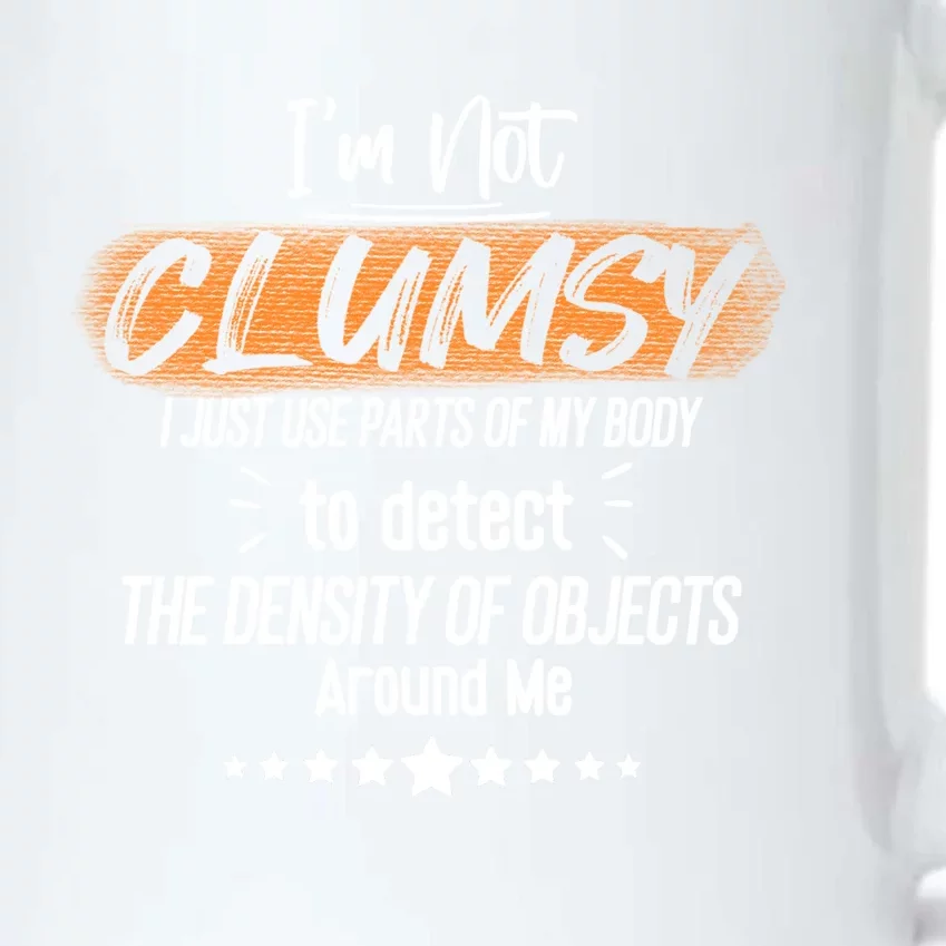 I Am Not Clumsy Sarcastic Hilarious Funny Sayings Clumsy Sarcastic Quotes Black Color Changing Mug