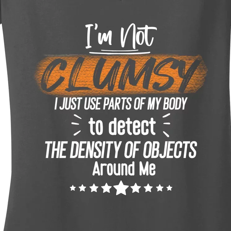 I Am Not Clumsy Sarcastic Hilarious Funny Sayings Clumsy Sarcastic Quotes Women's V-Neck T-Shirt