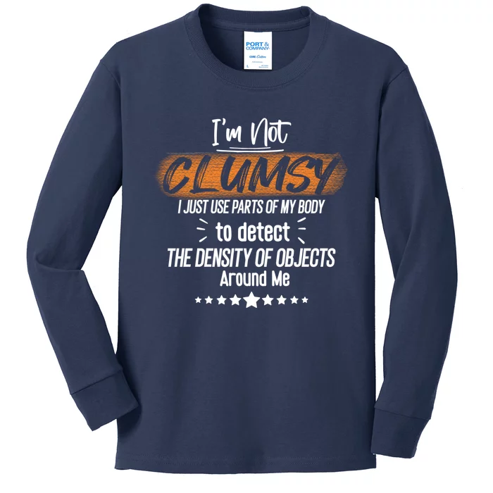 I Am Not Clumsy Sarcastic Hilarious Funny Sayings Clumsy Sarcastic Quotes Kids Long Sleeve Shirt