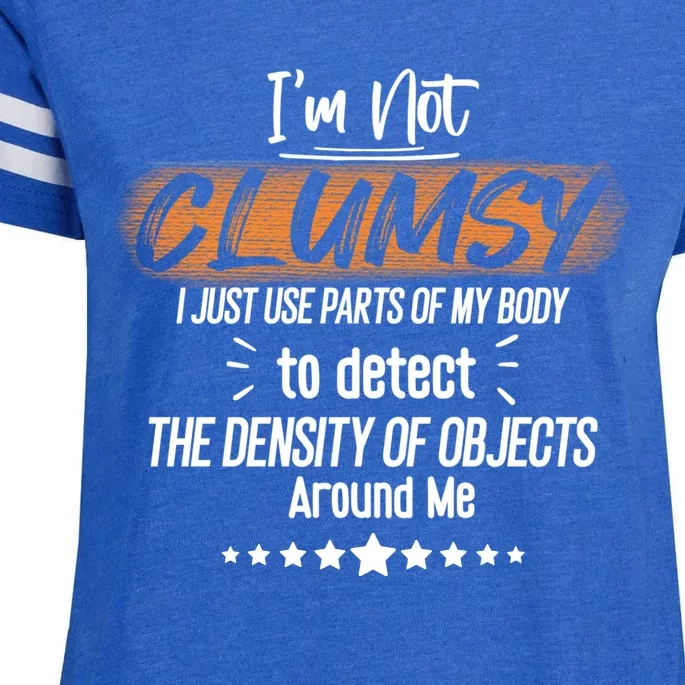 I Am Not Clumsy Sarcastic Hilarious Funny Sayings Clumsy Sarcastic Quotes Enza Ladies Jersey Football T-Shirt