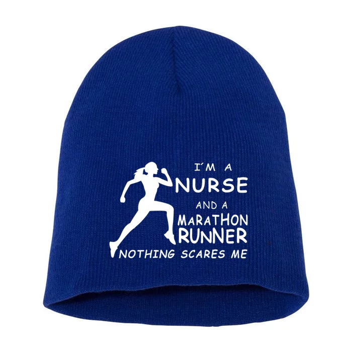 Im A Nurse And A Marathon Runner Nothing Scares Me Gift Short Acrylic Beanie