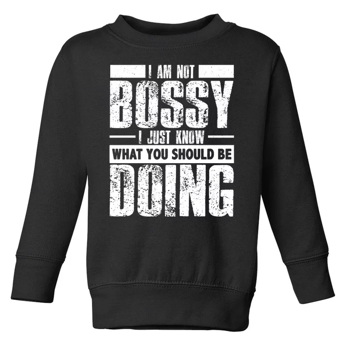 I Am Not Bossy Funny Saying Toddler Sweatshirt