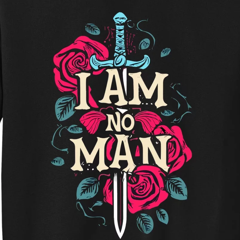 I Am No Man Tall Sweatshirt