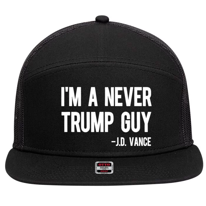 IM A Never Trump Guy J.D. Vance Anti Trump Vance 2024 7 Panel Mesh Trucker Snapback Hat