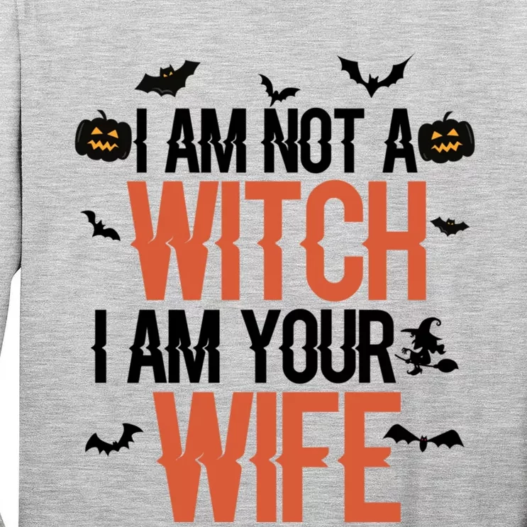 I Am Not A Witch I Am Your Wife Halloween Couple Costumes Gift Tall Long Sleeve T-Shirt