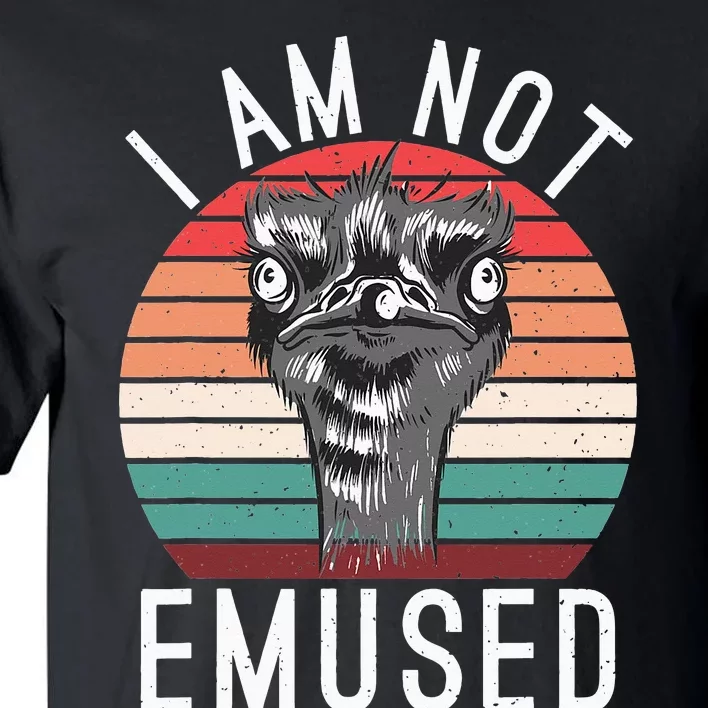 I am not Emused funny Bird Lover Emu Tall T-Shirt