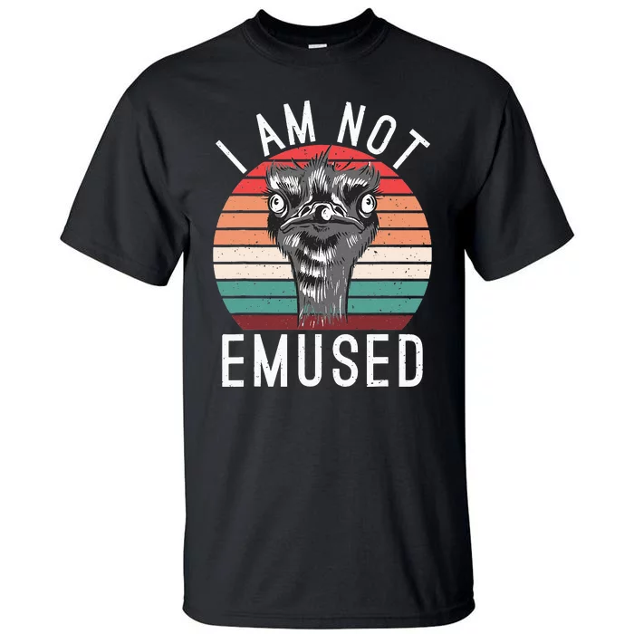 I am not Emused funny Bird Lover Emu Tall T-Shirt