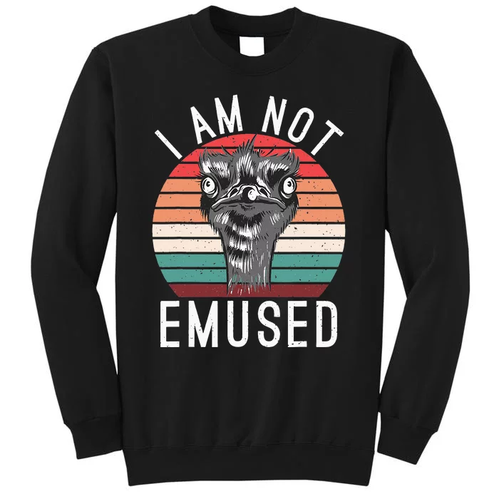 I am not Emused funny Bird Lover Emu Tall Sweatshirt