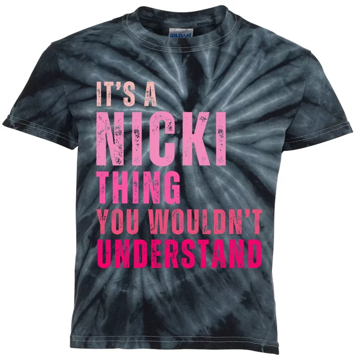 ItS A Nicki Thing You WouldnT Understand Nicki Vintage Kids Tie-Dye T-Shirt