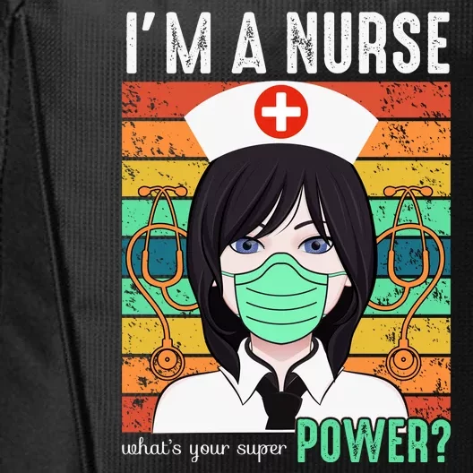 I'm A Nurse What's Your Super Power City Backpack