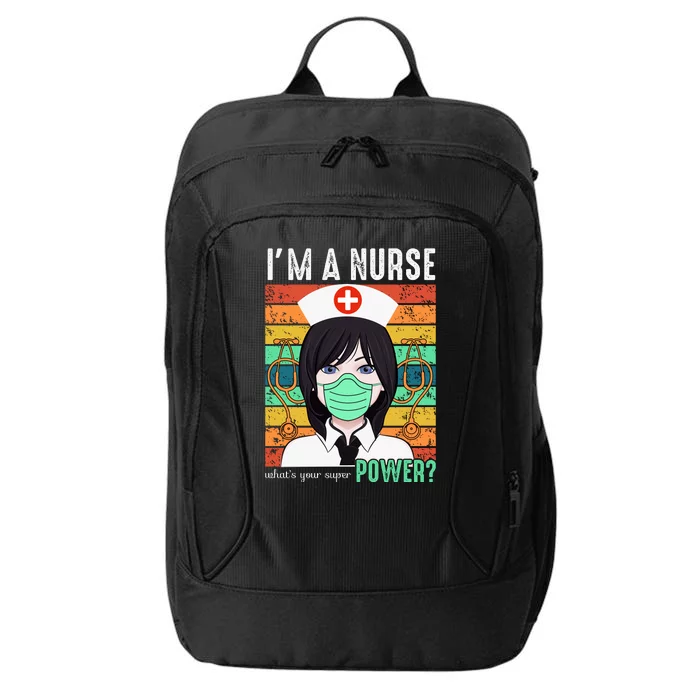 I'm A Nurse What's Your Super Power City Backpack