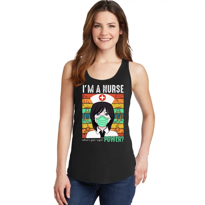 I'm A Nurse What's Your Super Power Ladies Essential Tank