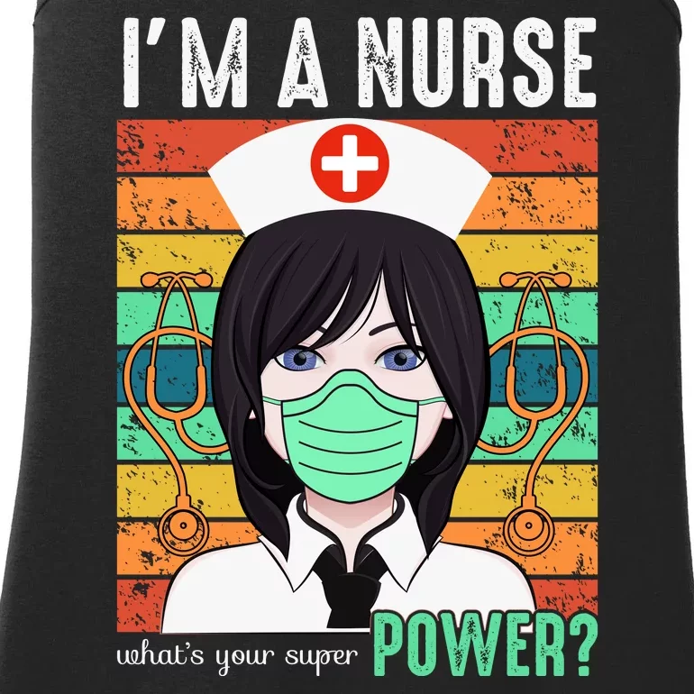 I'm A Nurse What's Your Super Power Ladies Essential Tank