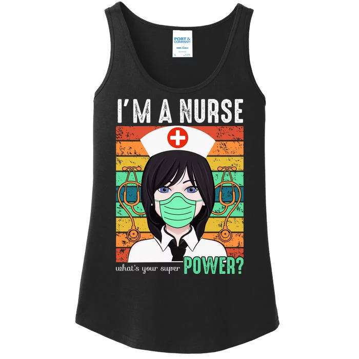 I'm A Nurse What's Your Super Power Ladies Essential Tank