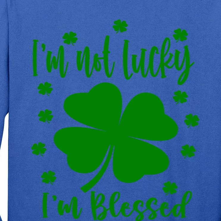 I Am Not Lucky I Am Blessed St Patrick's Day 2021 Gift Tall Long Sleeve T-Shirt