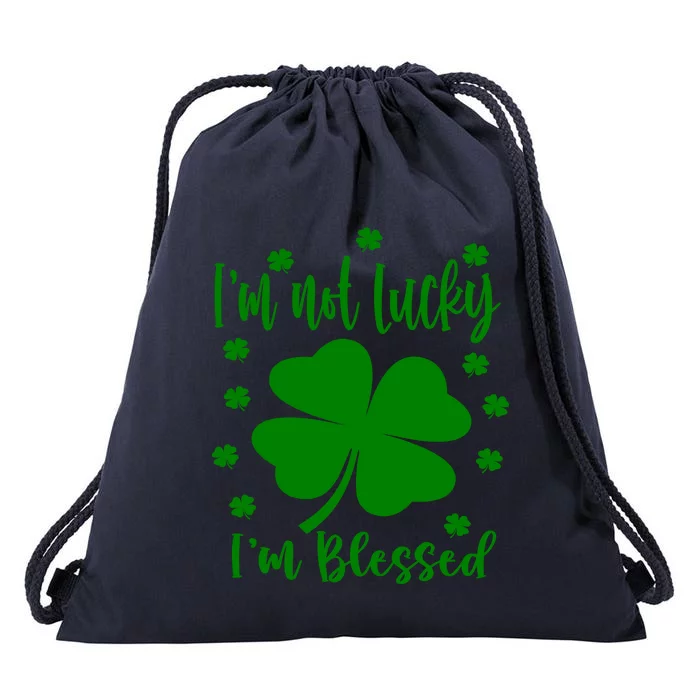 I Am Not Lucky I Am Blessed St Patrick's Day 2021 Gift Drawstring Bag