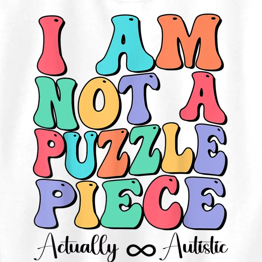 I Am Not A Puzzle Piece Actually Autistic Autism Awareness Kids Sweatshirt