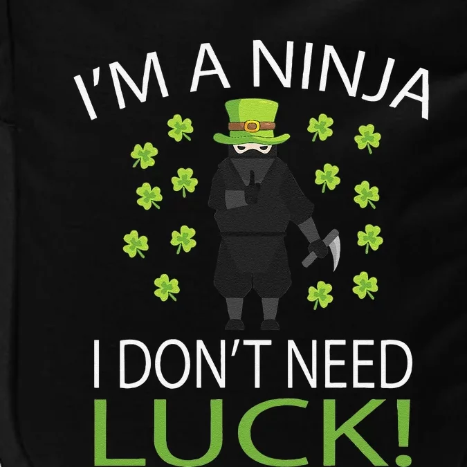 I'm A Ninja I Don't Need Luck Saint Patrick Day Impact Tech Backpack