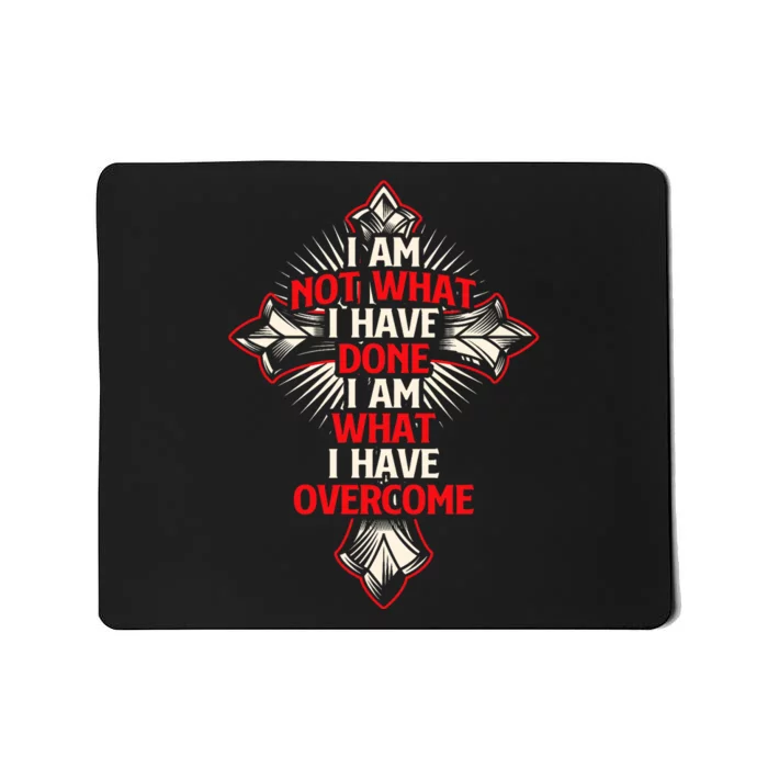 I Am Not What I Have Done Religious Jesus Christian Faith Mousepad