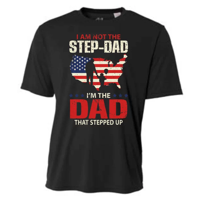 I am not the Step Dad I am the Dad that Stepped up Fathers Cooling Performance Crew T-Shirt