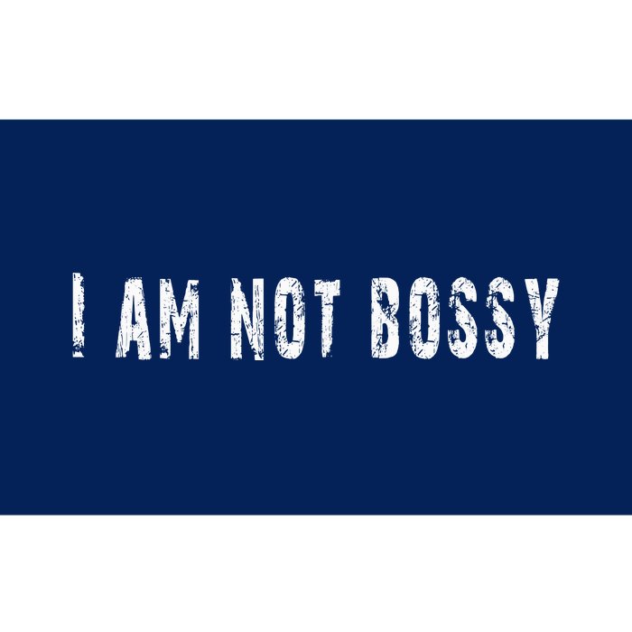 I Am Not Bossy Bumper Sticker