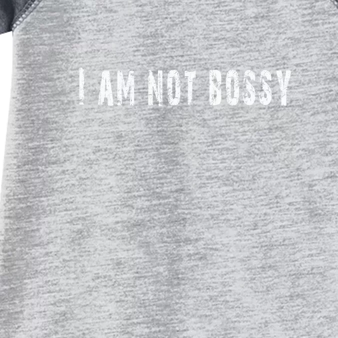 I Am Not Bossy Infant Baby Jersey Bodysuit