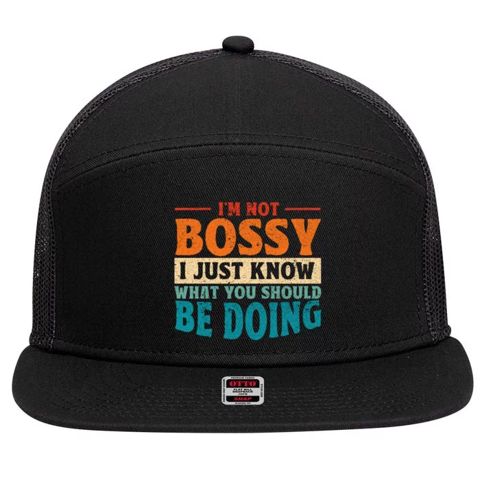 I Am Not Bossy I Just Know What You Should Be Doing Funny 7 Panel Mesh Trucker Snapback Hat