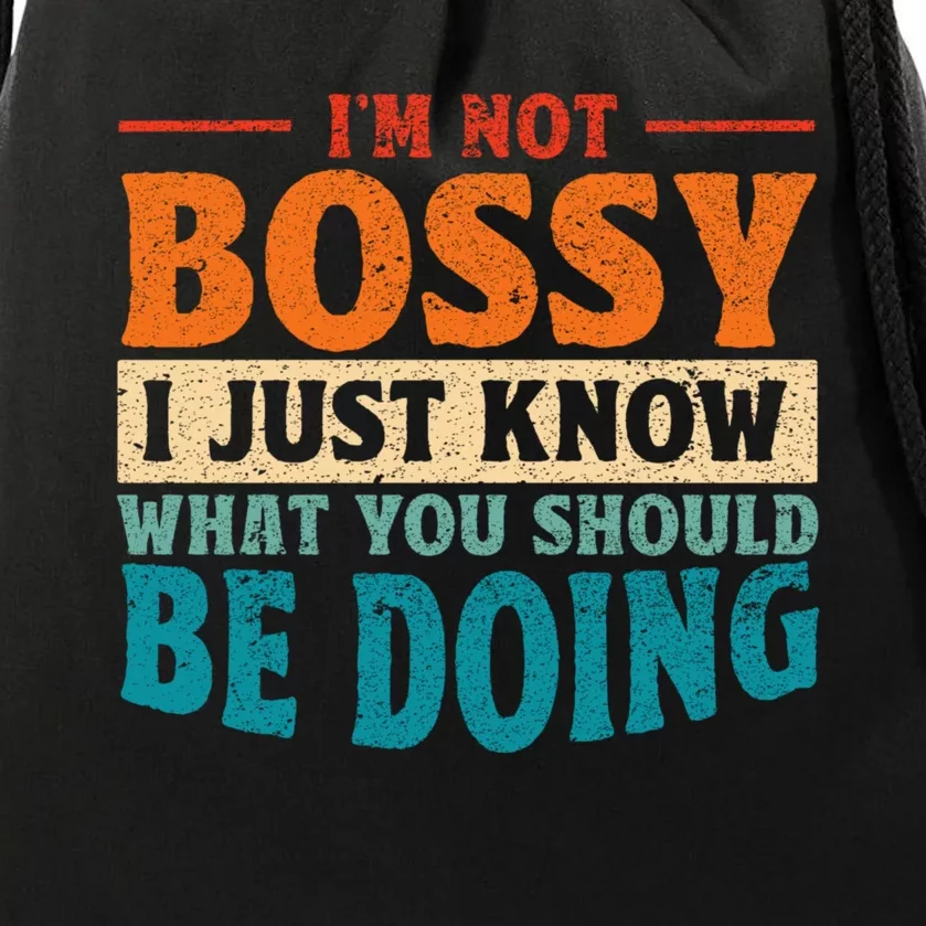 I Am Not Bossy I Just Know What You Should Be Doing Funny Drawstring Bag