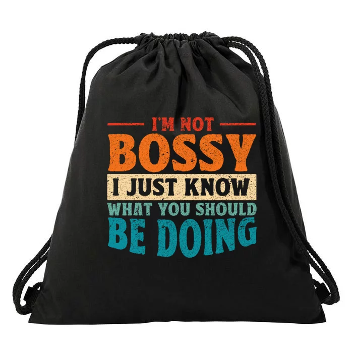 I Am Not Bossy I Just Know What You Should Be Doing Funny Drawstring Bag