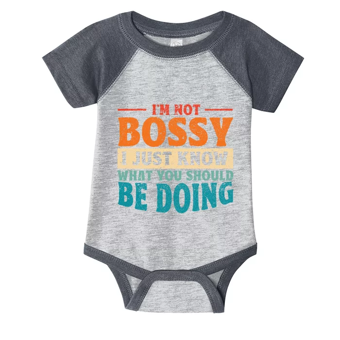 I Am Not Bossy I Just Know What You Should Be Doing Funny Infant Baby Jersey Bodysuit