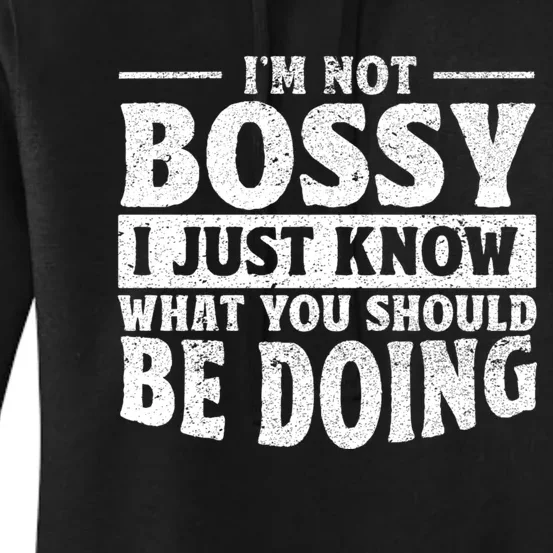 I Am Not Bossy I Just Know What You Should Be Doing Funny Women's Pullover Hoodie