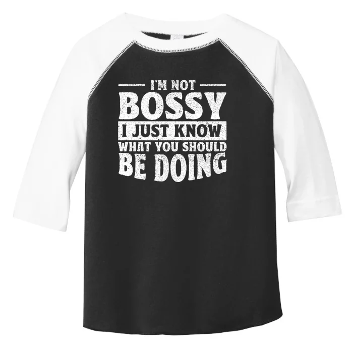 I Am Not Bossy I Just Know What You Should Be Doing Funny Toddler Fine Jersey T-Shirt