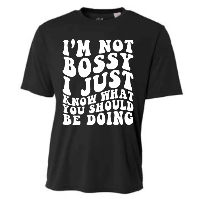 I Am Not Bossy I Just Know What You Should Be Doing Funny Cooling Performance Crew T-Shirt